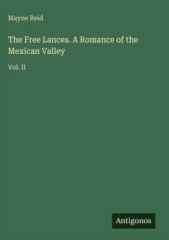Cover The Free Lances. A Romance of the Mexican Valley