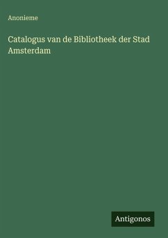 Catalogus van de Bibliotheek der Stad Amsterdam - Anonieme