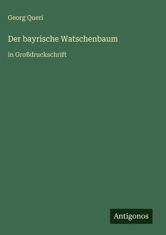 Der bayrische Watschenbaum - Queri, Georg