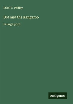 Dot and the Kangaroo - Pedley, Ethel C.