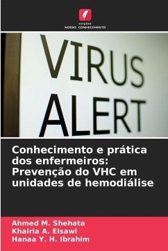 Conhecimento e prática dos enfermeiros: Prevenção do VHC em unidades de hemodiálise - Shehata, Ahmed M.;Elsawi, Khairia A.;Ibrahim, Hanaa Y. H.
