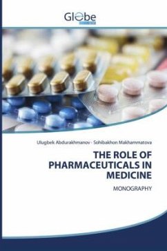 THE ROLE OF PHARMACEUTICALS IN MEDICINE - Abdurakhmanov, Ulugbek;Makhammatova, Sohibakhon