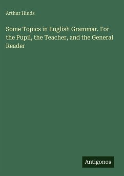 Cover Some Topics in English Grammar. For the Pupil, the Teacher, and the General Reader