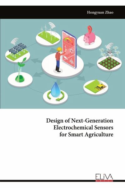 Design of Next-Generation Electrochemical Sensors for Smart Agriculture Design of Next-Generation Electrochemical Sensors for Smart Agriculture