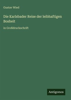 Die Karlsbader Reise der leibhaftigen Bosheit - Wied, Gustav