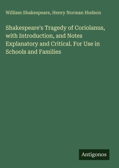 Cover Shakespeare's Tragedy of Coriolanus, with Introduction, and Notes Explanatory and Critical. For Use in Schools and Families