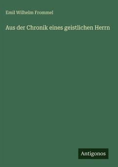 Aus der Chronik eines geistlichen Herrn - Frommel, Emil Wilhelm