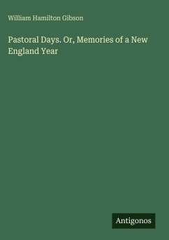Cover Pastoral Days. Or, Memories of a New England Year