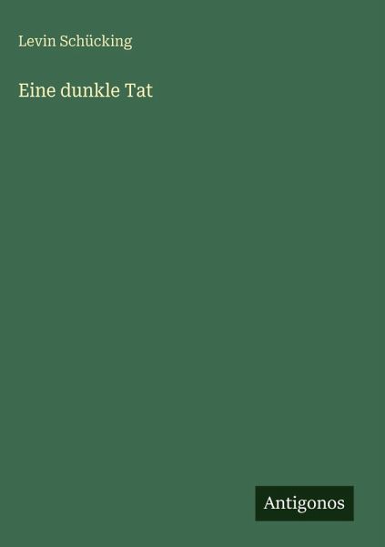 Eine dunkle Tat Eine dunkle Tat