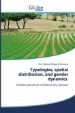 Typologies, spatial distribution, and gender dynamics Typologies, spatial distribution, and gender dynamics