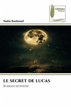 LE SECRET DE LUCAS - Bouhnouf, Nadia