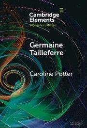 Germaine Tailleferre - Potter, Caroline Germaine Tailleferre - Potter, Caroline