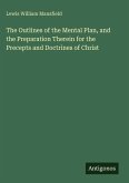 The Outlines of the Mental Plan, and the Preparation Therein for the Precepts and Doctrines of Christ