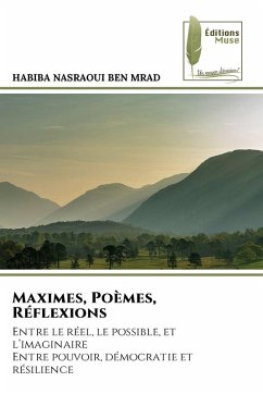 Maximes, Poèmes, Réflexions - NASRAOUI BEN MRAD, HABIBA Maximes, Poèmes, Réflexions - NASRAOUI BEN MRAD, HABIBA