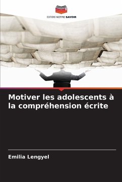 Motiver les adolescents à la compréhension écrite - Lengyel, Emilia