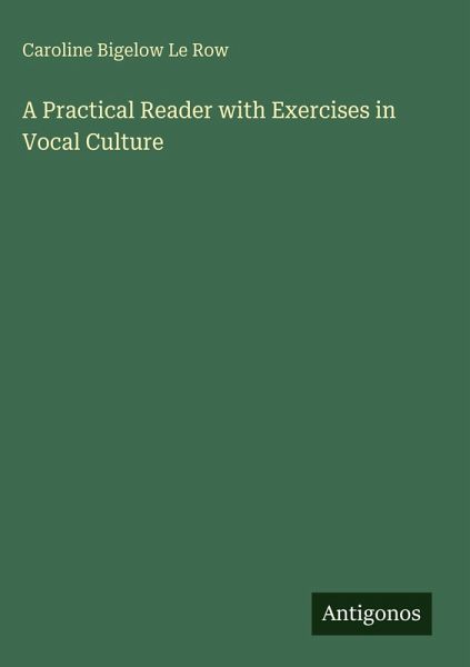 A Practical Reader with Exercises in Vocal Culture