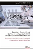 Desafíos y Oportunidades del Uso de Inteligencia Artificial en la Producción Científica Peruana Desafíos y Oportunidades del Uso de Inteligencia Artificial en la Producción Científica Peruana