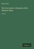 The Free Lances. A Romance of the Mexican Valley