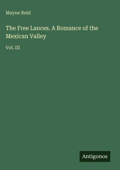 Cover The Free Lances. A Romance of the Mexican Valley