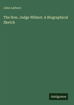 Cover The Hon. Judge Wilmot. A Biographical Sketch