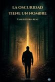 La Oscuridad Tiene Un Nombre
