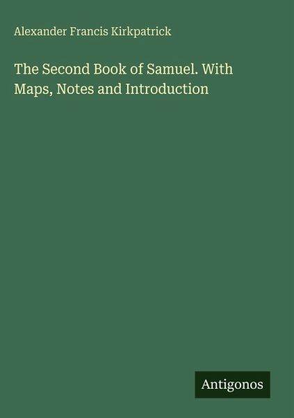 The Second Book of Samuel. With Maps, Notes and Introduction The Second Book of Samuel. With Maps, Notes and Introduction