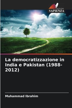La democratizzazione in India e Pakistan (1988-2012) - Ibrahim, Muhammad
