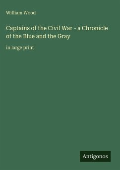 Cover Captains of the Civil War - a Chronicle of the Blue and the Gray
