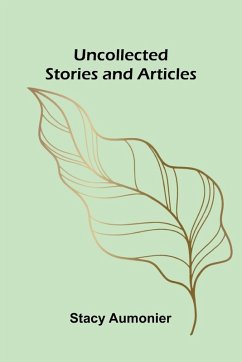 Uncollected Stories And Articles - Aumonier, Stacy