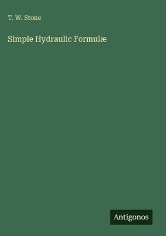 Simple Hydraulic Formulæ - Stone, T. W.