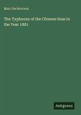 The Typhoons of the Chinese Seas in the Year 1881