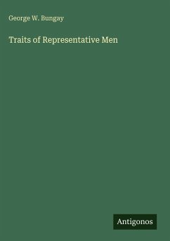 Traits of Representative Men - Bungay, George W.