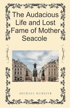 Cover The Audacious Life and Lost Fame of Mother Seacole