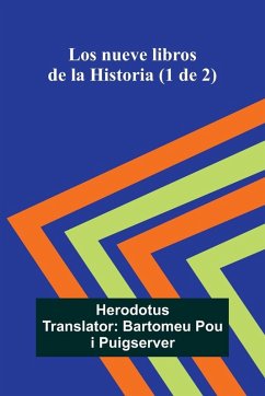 Los Nueve Libros De La Historia (1 De 2) - Herodotus Los Nueve Libros De La Historia (1 De 2) - Herodotus