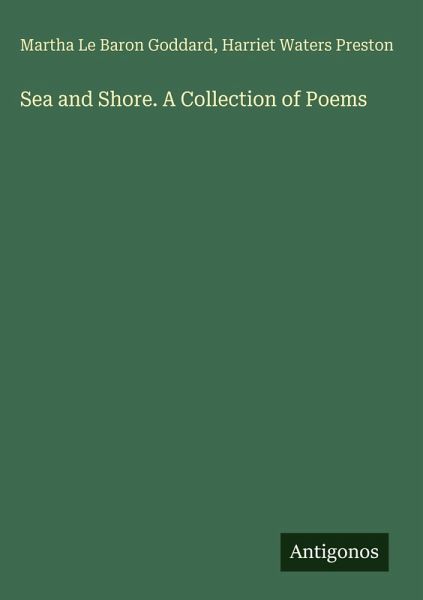 Sea and Shore. A Collection of Poems Sea and Shore. A Collection of Poems