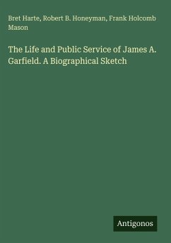 Cover The Life and Public Service of James A. Garfield. A Biographical Sketch