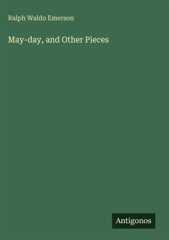 May-day, and Other Pieces - Emerson, Ralph Waldo