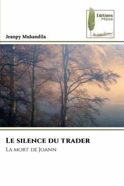 Le silence du trader - Mukandila, Jeanpy Le silence du trader - Mukandila, Jeanpy