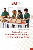 Intégration socio-économique des réfugiés centrafricains au Tchad