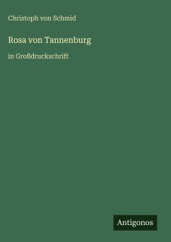 Rosa von Tannenburg - Schmid, Christoph Von