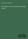 The Legend of Nonnenwerth, and Other Poems The Legend of Nonnenwerth, and Other Poems