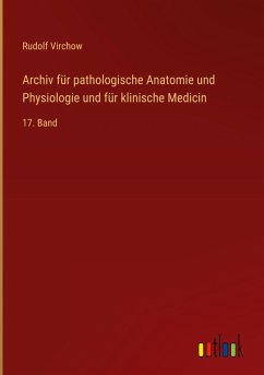 Cover Archiv für pathologische Anatomie und Physiologie und für klinische Medicin