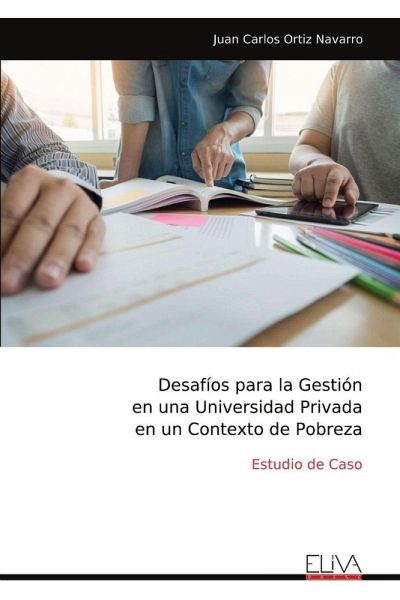 Desafíos para la Gestión en una Universidad Privada en un Contexto de Pobreza Desafíos para la Gestión en una Universidad Privada en un Contexto de Pobreza