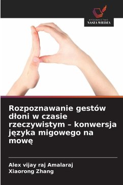 Cover Rozpoznawanie gestów d¿oni w czasie rzeczywistym - konwersja j¿zyka migowego na mow¿