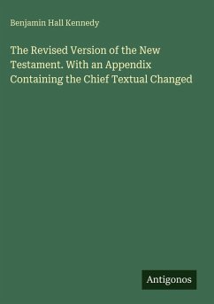 Cover The Revised Version of the New Testament. With an Appendix Containing the Chief Textual Changed