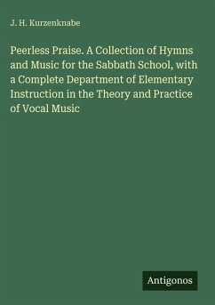 Cover Peerless Praise. A Collection of Hymns and Music for the Sabbath School, with a Complete Department of Elementary Instruction in the Theory and Practice of Vocal Music