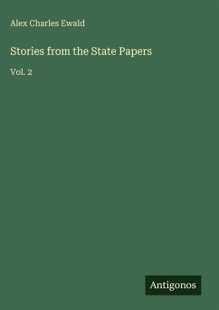 Stories from the State Papers - Ewald, Alex Charles