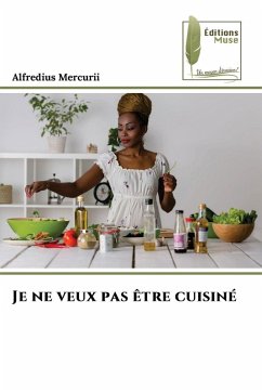 Je ne veux pas être cuisiné - Mercurii, Alfredius