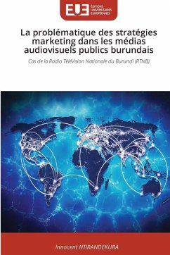 Cover La problématique des stratégies marketing dans les médias audiovisuels publics burundais