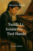 Yundi Li, Sonata For Tied Hands